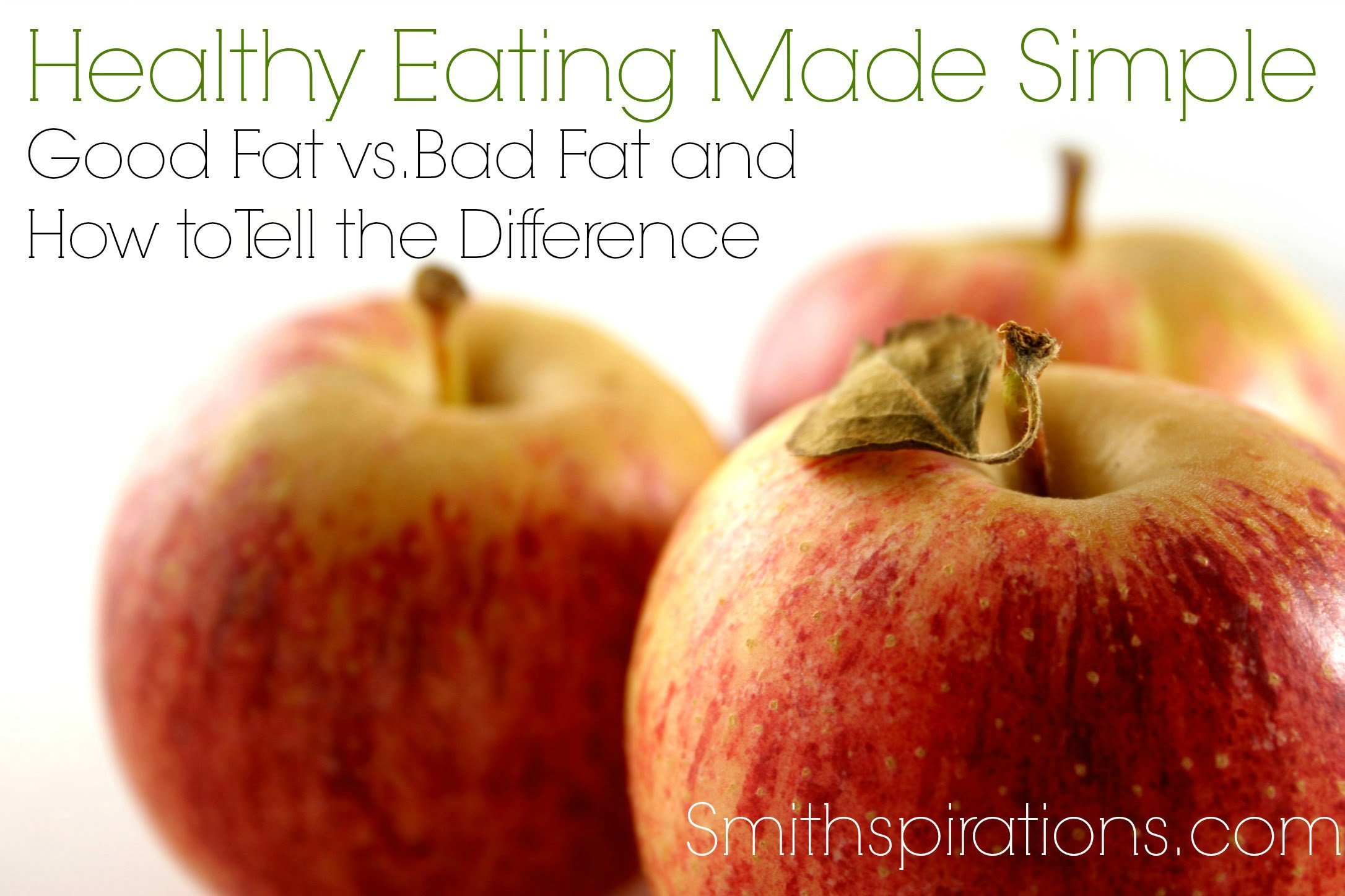 Good fat vs bad fat and how to tell the difference the healthy eating 